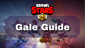 Brawl Stars Gale Guide Section