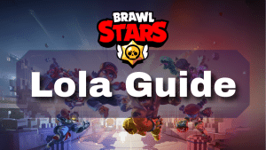 Brawl Stars Lola Guide Thumbnail