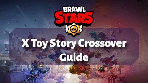 Brawl Stars X Toy Story Crossover Guide Thumbnail