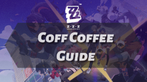 Zenless Zone Zero Coff Coffee Guide - thumbnail