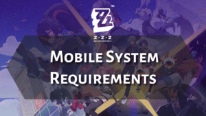 Zenless Zone Zero Mobile System Requirements - thumbnail