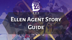 Zenless Zone Zero Ellen Agent Story Guide - thumbnail