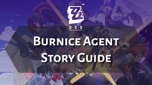 Zenless Zone Zero Burnice Agent Story Guide - thumbnail