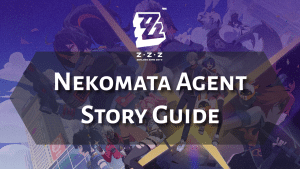 Zenless Zone Zero Nekomata Agent Story Guide - thumbnail