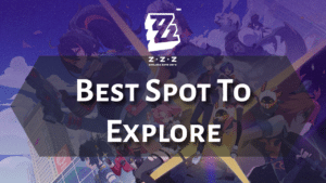 Zenless Zone Zero Best Spots to Explore - thumbnail