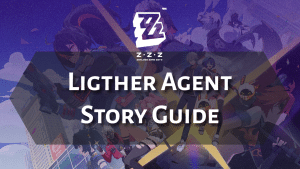 Zenless Zone Zero Lighter Agent Story Guide - thumbnail