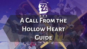 Zenless Zone Zero A Call From the Hollow Heart Guide - thumbnail