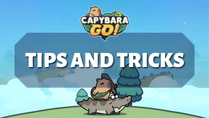 Capybara Go - Tips and Tricks