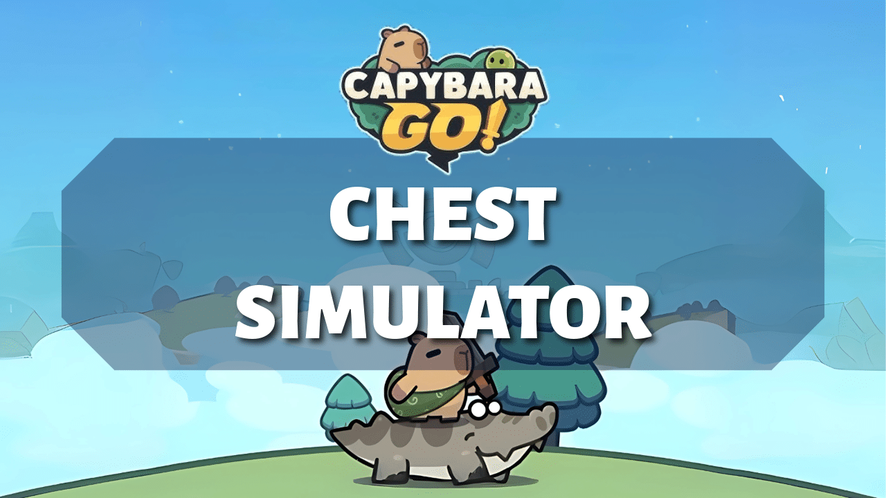 Capybara Go Chest Simulator - Theria Games
