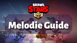 Brawl Stars Melodie Guide Thumbnail