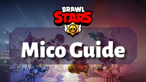 Brawl Stars Mico Guide Thumbnail