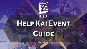 Zenless Zone Zero Help Kai Event Guide - Thumbnail