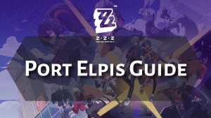 Zenless Zone Zero Port Elpis Guide - thumbnail