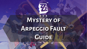 Zenless Zone Zero Mystery of Arpeggio Fault Guide - thumbnail