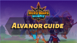 Hero Wars Alliance Alvanor Guide