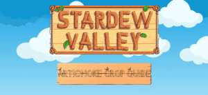 Stardew Valley Artichoke Crop Guide - Theria Games