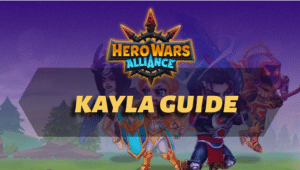 Hero Wars Alliance Kayla Guide