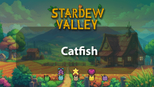 Stardew Valley Catfish -