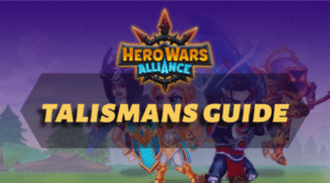 Hero Wars Alliance Talismans Guide
