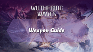 Wuthering Waves Ultimate Weapon Guide - thumbnail