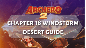 Archero 2 chapter 18 windstorm desert guide - thumbnail