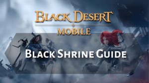 Black Desert Online Black Shrine Guide Thumbnail