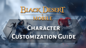 Black Desert Online Character Customization Guide Thumbnail