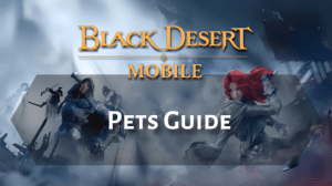 Black Desert Online Pets Guide Thumbnail