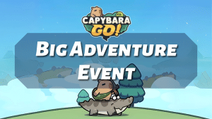 Capybara Go Big Adventure Event - Thumbnail