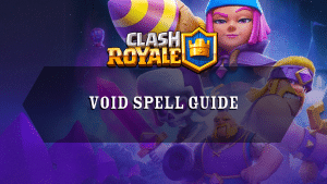 Clash Royale Void Spell Guide - Thumbnail