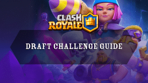 Clash Royale Draft Challenge Guide - Thumbnail