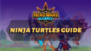 Hero Wars Alliance Ninja Turtles Guide Thumbnail