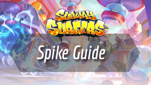 Subway Surfers Spike Guide