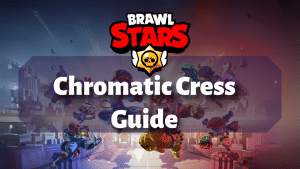 Brawl Stars Chromatic Cress Guide Thumbnail