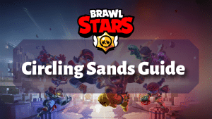 Brawl Stars Circling Sands Guide Thumbnail