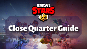 Brawl Stars Close Quarter Guide Thumbnail