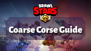 Brawl Stars Coarse Course Guide Thumbnail