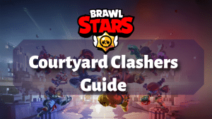 Brawl Stars Courtyard Clashers Guide Thumbnail