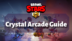 Brawl Stars Crystal Arcade Guide Thumbnail