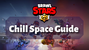 Brawl Stars Chill Space Guide Thumbnail