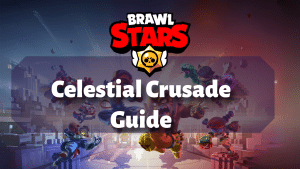 Brawl Stars Celestial Crusade Guide Thumbnail