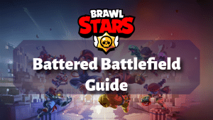 Brawl Stars Battered Battlefield Guide Thumbnail