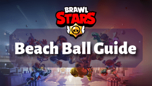 Brawl Stars Beach Ball Guide Thumbnail