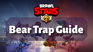 Brawl Stars Bear Trap Guide Thumbnail