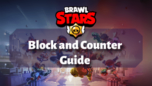 Brawl Stars Block and Counter Guide Thumbnail