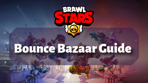 Brawl Stars Bounce Bazaar Guide Thumbnail