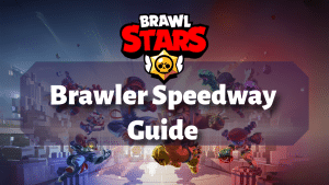 Brawl Stars Brawler Speedway Guide Thumbnail