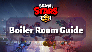 Brawl Stars Boiler Room Guide Thumbnail