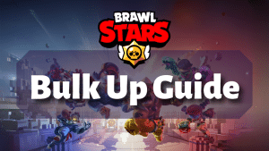 Brawl Stars Bulk Up Guide Thumbnail