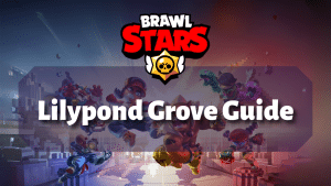 Brawl Stars Lilypond Grove Guide Thumbnail